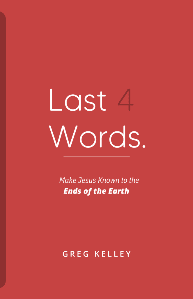Last 4 Words - Make Jesus known to the ends of the earth